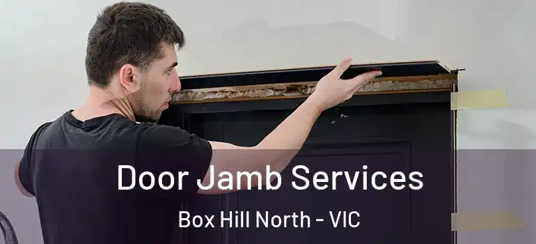  Door Jamb Services Box Hill North - VIC