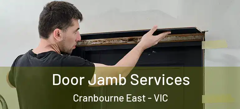 Door Jamb Services Cranbourne East - VIC