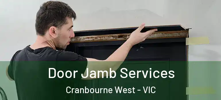  Door Jamb Services Cranbourne West - VIC