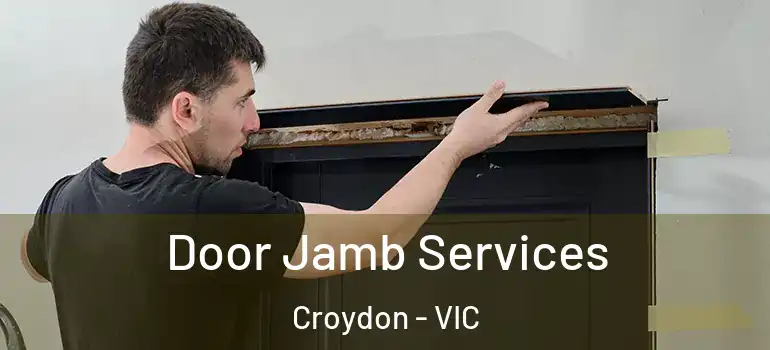 Door Jamb Services Croydon - VIC