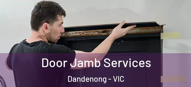 Door Jamb Services Dandenong - VIC