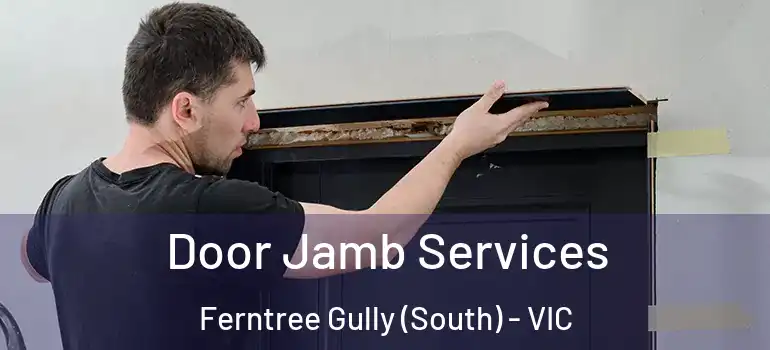 Door Jamb Services Ferntree Gully (South) - VIC