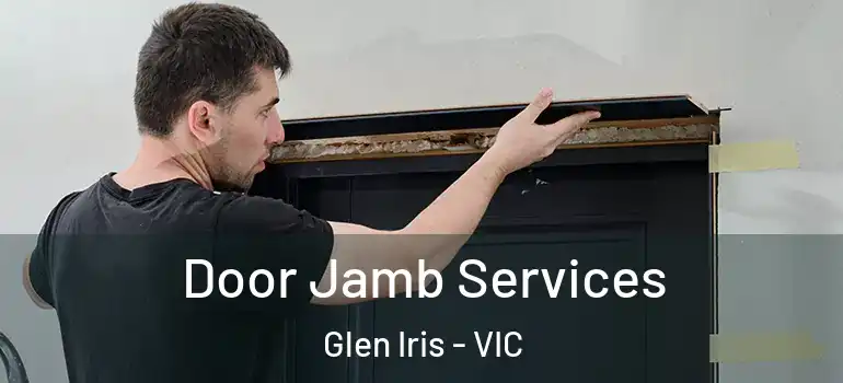 Door Jamb Services Glen Iris - VIC