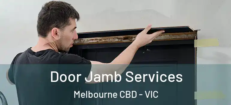 Door Jamb Services Melbourne CBD - VIC