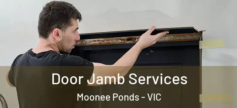 Door Jamb Services Moonee Ponds - VIC