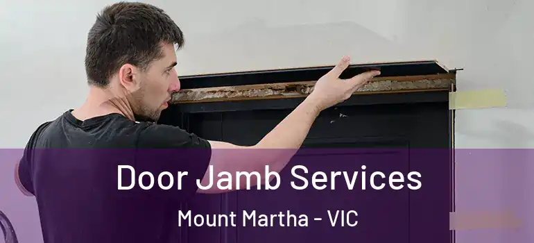 Door Jamb Services Mount Martha - VIC