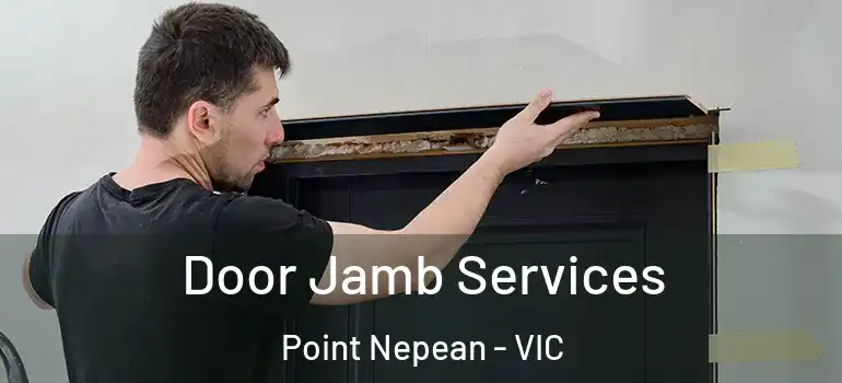  Door Jamb Services Point Nepean - VIC