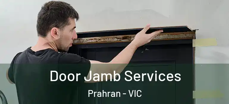 Door Jamb Services Prahran - VIC
