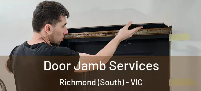  Door Jamb Services Richmond (South) - VIC