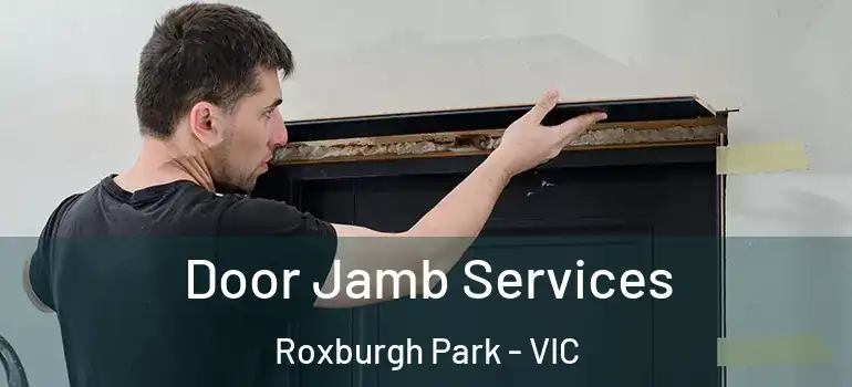 Door Jamb Services Roxburgh Park - VIC