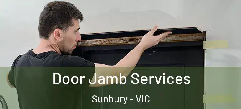  Door Jamb Services Sunbury - VIC