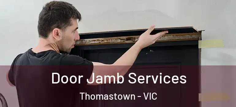 Door Jamb Services Thomastown - VIC
