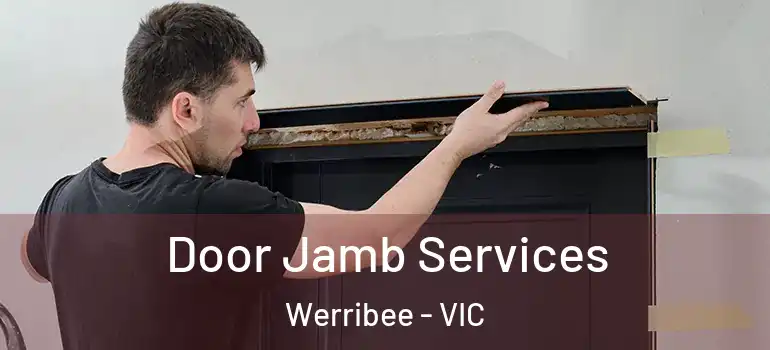 Door Jamb Services Werribee - VIC
