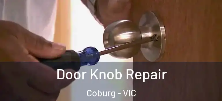 Door Knob Repair Coburg - VIC