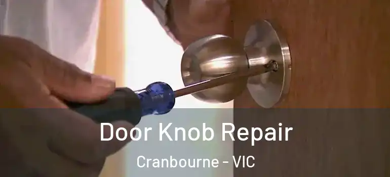 Door Knob Repair Cranbourne - VIC