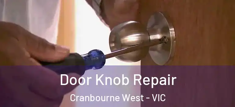 Door Knob Repair Cranbourne West - VIC