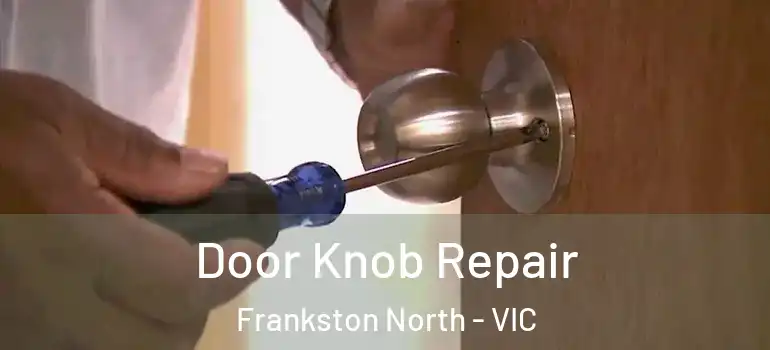  Door Knob Repair Frankston North - VIC