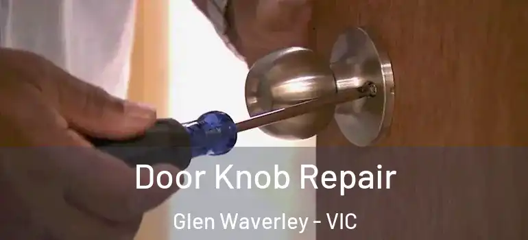 Door Knob Repair Glen Waverley - VIC