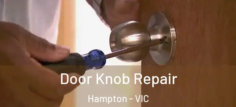  Door Knob Repair Hampton - VIC