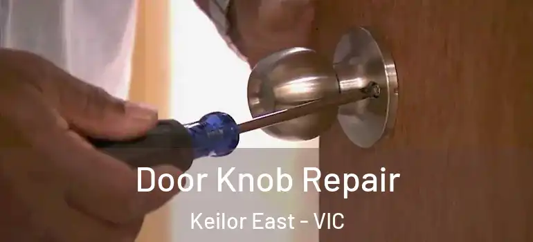 Door Knob Repair Keilor East - VIC