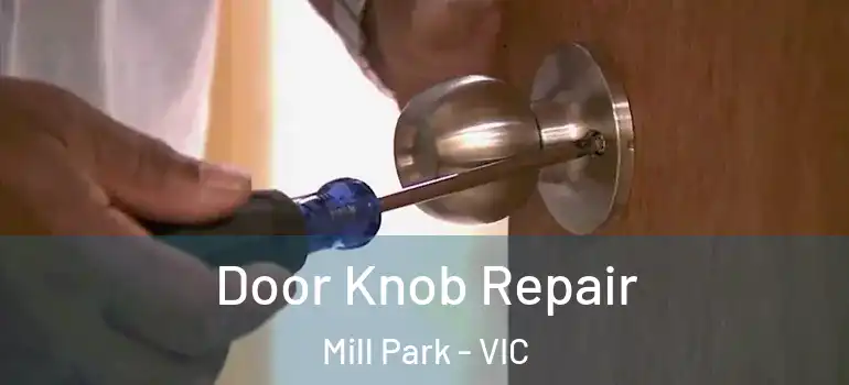  Door Knob Repair Mill Park - VIC