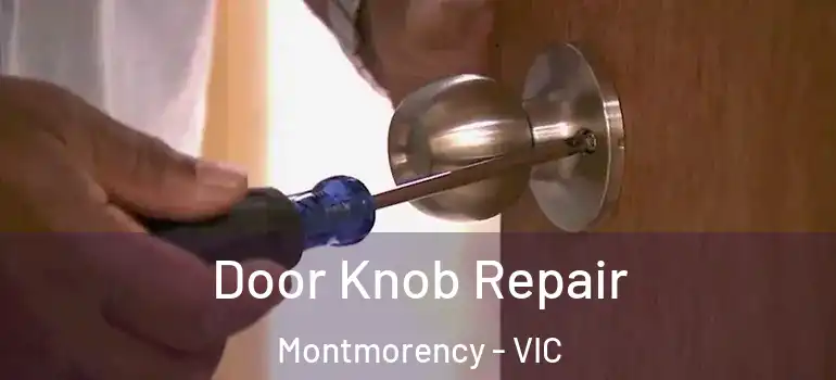 Door Knob Repair Montmorency - VIC