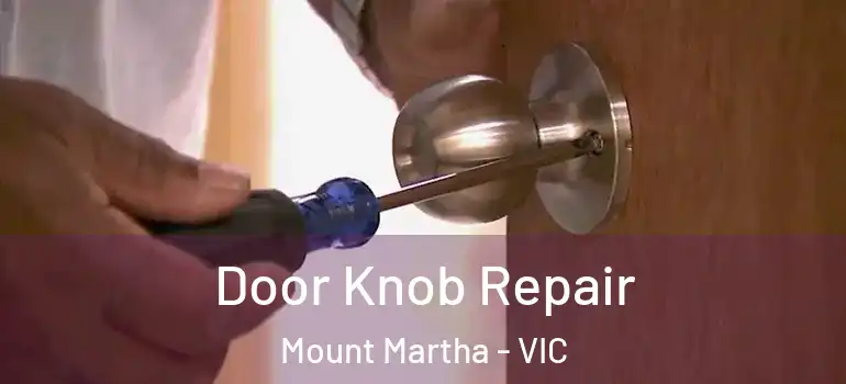 Door Knob Repair Mount Martha - VIC