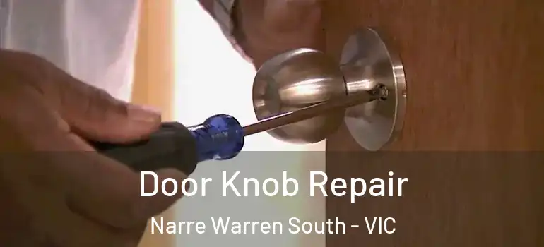  Door Knob Repair Narre Warren South - VIC