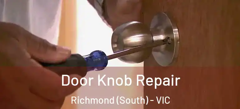 Door Knob Repair Richmond (South) - VIC