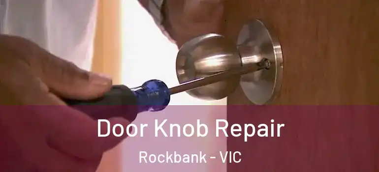 Door Knob Repair Rockbank - VIC