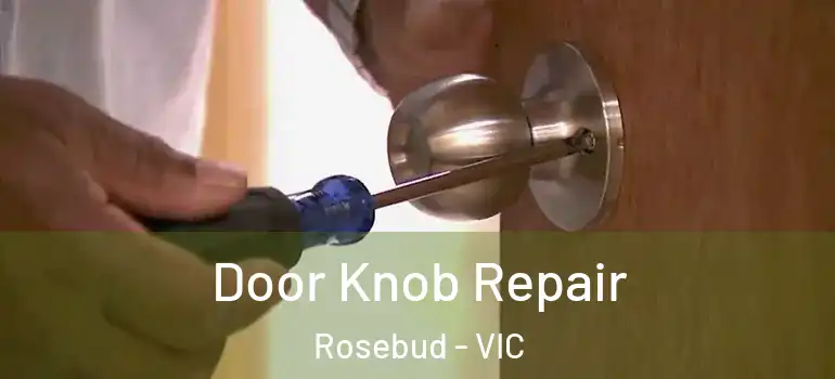 Door Knob Repair Rosebud - VIC