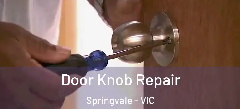 Door Knob Repair Springvale - VIC