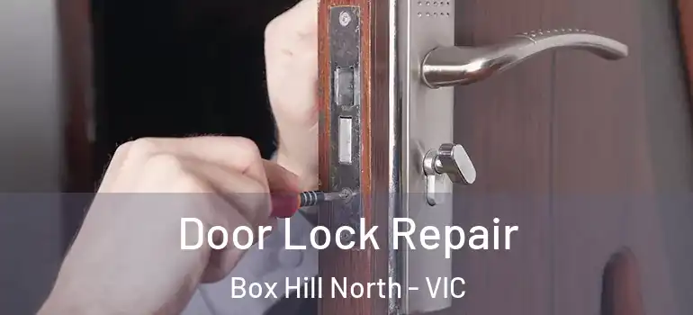 Door Lock Repair Box Hill North - VIC