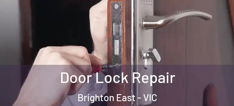 Door Lock Repair Brighton East - VIC
