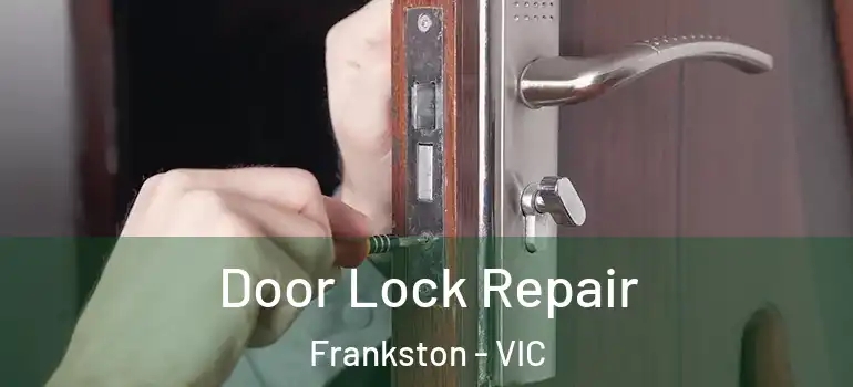 Door Lock Repair Frankston - VIC