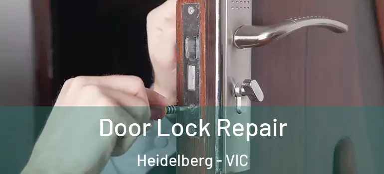  Door Lock Repair Heidelberg - VIC