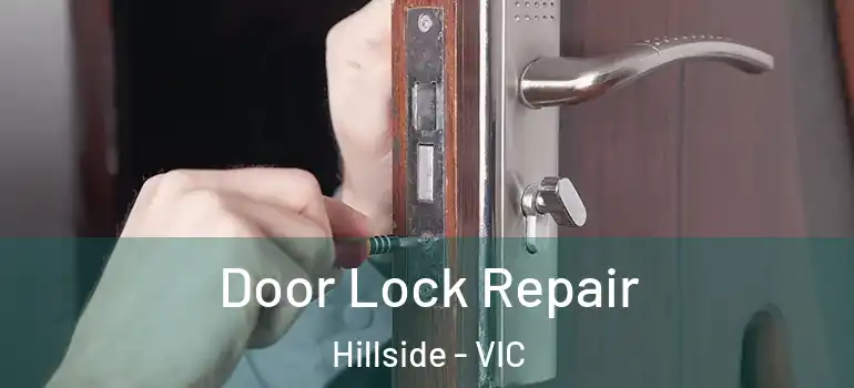  Door Lock Repair Hillside - VIC
