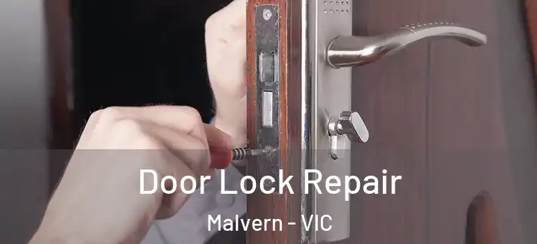 Door Lock Repair Malvern - VIC