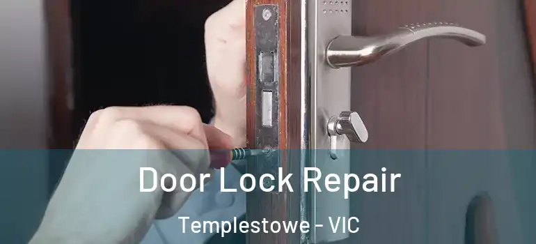 Door Lock Repair Templestowe - VIC