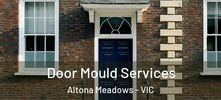 Door Mould Services Altona Meadows - VIC