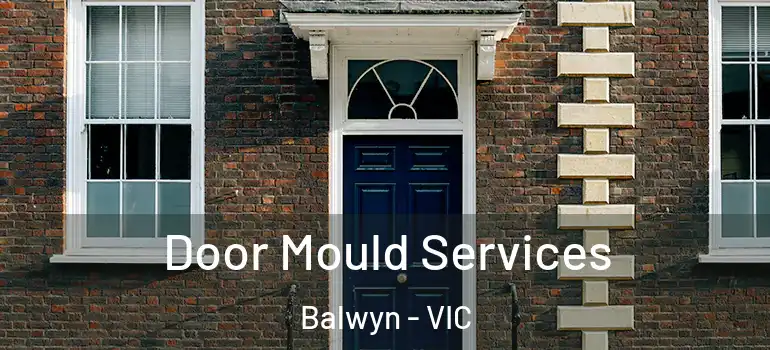 Door Mould Services Balwyn - VIC