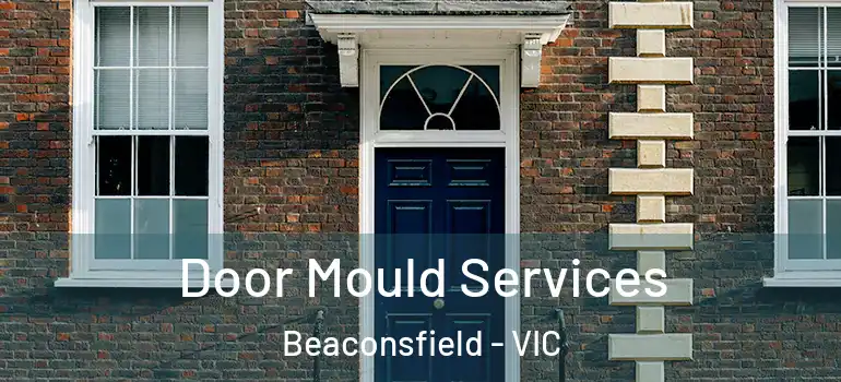  Door Mould Services Beaconsfield - VIC