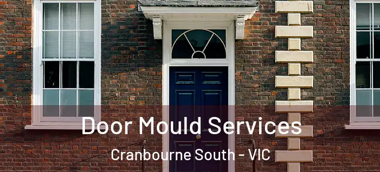 Door Mould Services Cranbourne South - VIC