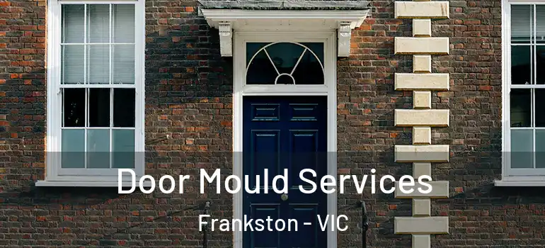 Door Mould Services Frankston - VIC