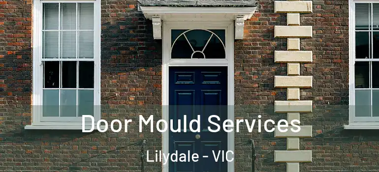 Door Mould Services Lilydale - VIC