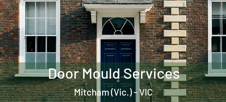 Door Mould Services Mitcham (Vic.) - VIC
