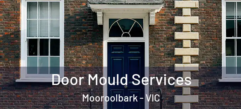 Door Mould Services Mooroolbark - VIC