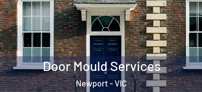 Door Mould Services Newport - VIC