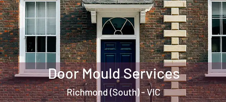 Door Mould Services Richmond (South) - VIC