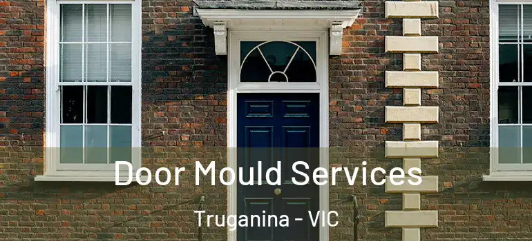 Door Mould Services Truganina - VIC